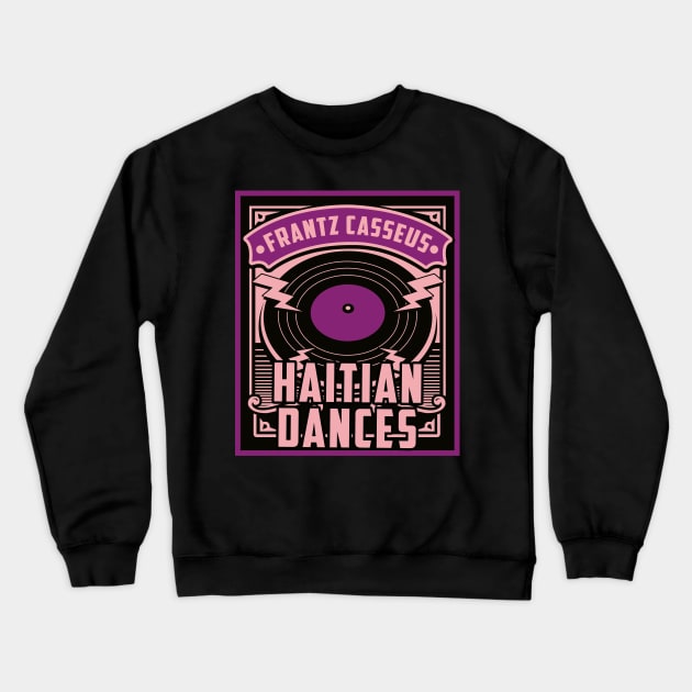 Haitian Dances Crewneck Sweatshirt by Solutionoriginal